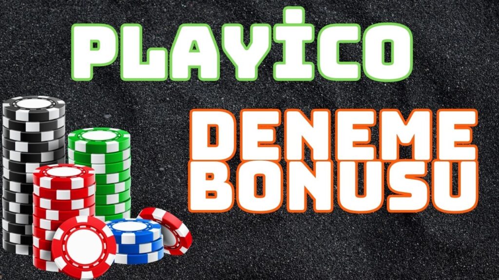 Playico deneme bonusu veren site