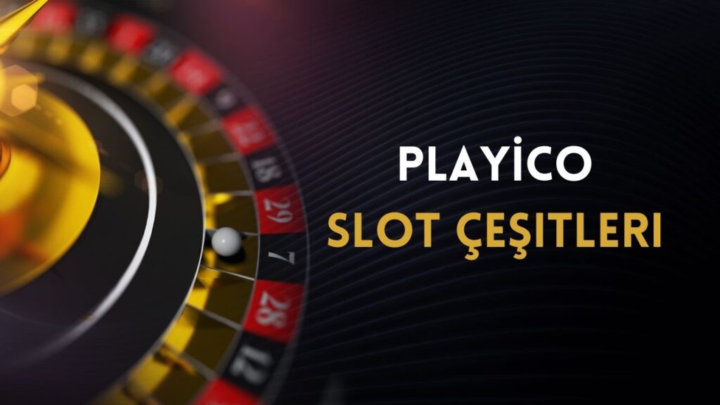 Playico Slot Çeşitleri